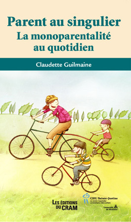 Parents au singulier. La monoparentalité au quotidien