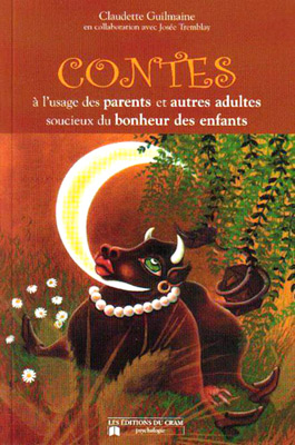 Contes à l'usage des parents et autres adultes soucieux du bonheur des enfants